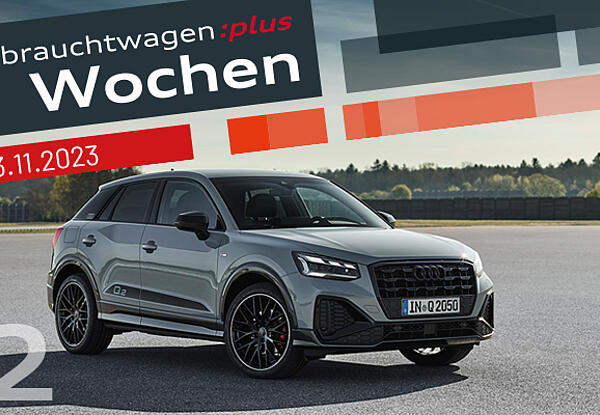 Die Audi GW:plus Wochen - Audi Q2 im Privat-Leasing